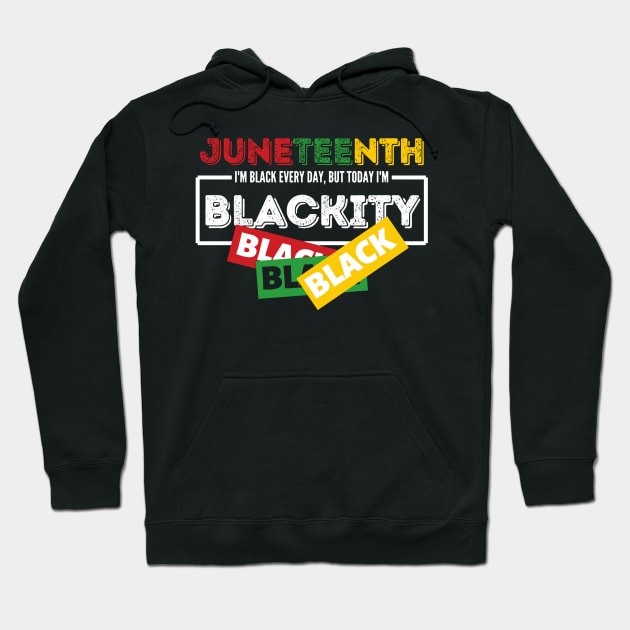 Juneteenth i'm black every day but today im blacki Hoodie by Tianna Bahringer
